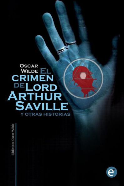 El crimen de Lord Arthur Saville y otras historias