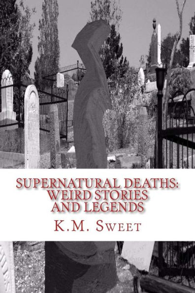 Supernatural Deaths: Weird Stories and Legends