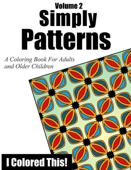 Simply Patterns Volume 2: A Coloring Book for Adults and Older Children