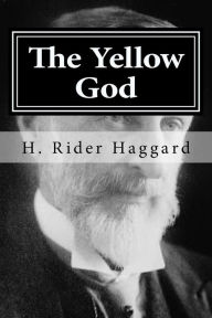 Title: The Yellow God, Author: H. Rider Haggard