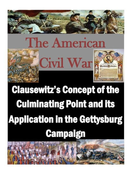 Clausewitz's Concept of the Culminating Point and its Application in the Gettysburg Campaign
