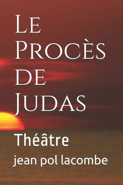 Le Procès de Judas: Théâtre