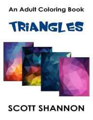 Title: An Adult Coloring Book - Triangles, Author: Scott Shannon
