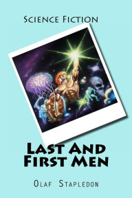 Title: Last And First Men, Author: Olaf Stapledon