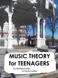 Title: Music Theory for Teenagers, Author: Michael Lunika