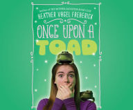 Title: Once Upon a Toad, Author: Heather Vogel Frederick