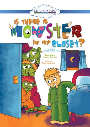 Is There A Monster In My Closet By Johannah Gilman Paiva