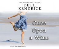 Title: Once Upon a Wine, Author: Beth Kendrick