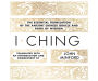 I Ching: The Essential Translation of the Ancient Chinese Oracle and Book of Wisdom