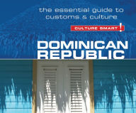 Title: Dominican Republic - Culture Smart!: The Essential Guide to Customs and Culture, Author: Ginnie Bedggood
