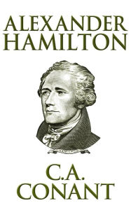 Title: Alexander Hamilton, Author: Charles Arthur Conant