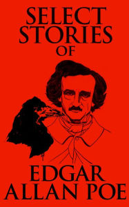 Title: Select Stories of Edgar Allan Poe, Author: Edgar Allan Poe