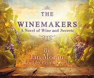 Title: The Winemakers: A Novel of Wine and Secrets, Author: Jan Moran