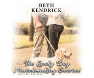 Title: The Lucky Dog Matchmaking Service, Author: Beth Kendrick