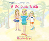 Title: A Dolphin Wish, Author: Natalie Grant