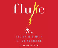 Title: Fluke: The Math and Myth of Confidence, Author: Joseph Mazur