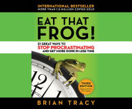 Title: Eat That Frog!: 21 Great Ways to Stop Procrastinating and Get More Done in Less Time, Author: Brian Tracy