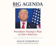 Title: Big Agenda: President Trump's Plan to Save America, Author: David Horowitz