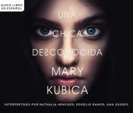 Title: Una chica desconocida (Pretty Baby), Author: Mary Kubica