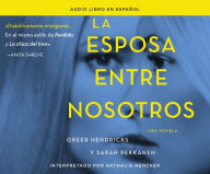 Title: La esposa entre nosotros (The Wife Between Us): Una novela (A Novel), Author: Greer Hendricks