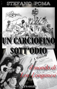 Title: Un carciofino sott'odio: il mondo di Leo Longanesi, Author: Stefano Poma