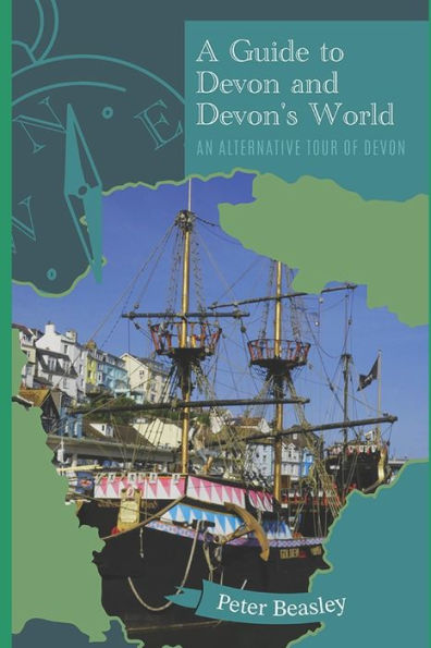 A Guide to Devon and Devon's World: An Alternative Tour of Devon