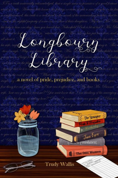 Longbourn Library: A Novel of Pride, Prejudice, and Books