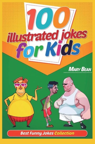 100 Illustrated Jokes for Kids: Best Funny Jokes Collection