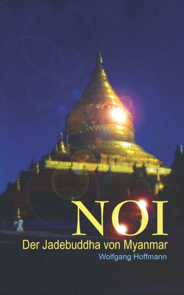 Noi: Der Jadebuddha von Myanmar