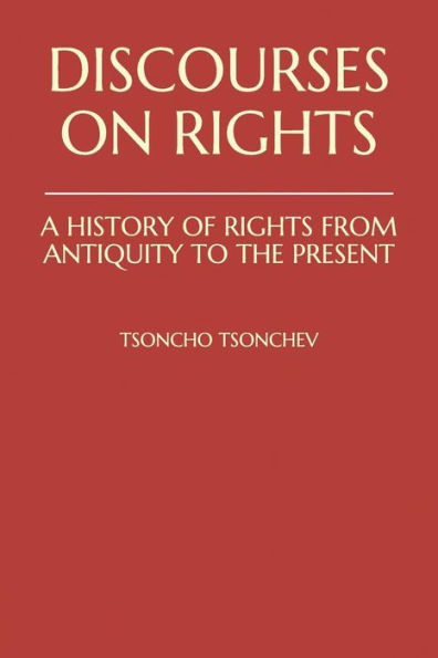 Discourses on Rights: A History of Rights from Antiquity to the Present: The Classical Greek and Roman Concepts of Rights and the Judeo-Christian Understanding of Human Being and Society
