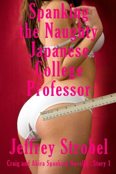 Spanking the Naughty Japanese College Professor