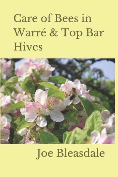Care of Bees in Warrï¿½ & Top Bar Hives
