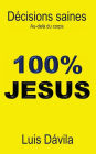 100% JESUS: Décisions saines. Au-delà du corps