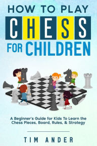 How To Play Chess For Beginners - By Kevin Windrow : Target