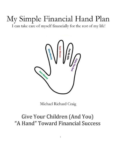 My Simple Financial Hand Plan: Give Your Children (And You) "A Hand" Toward Financial Success