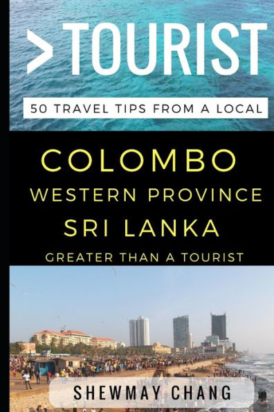 Greater Than a Tourist - Colombo, Western Province, Sri Lanka: 50 Travel Tips from a Local