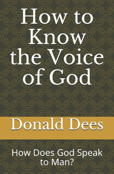 How to Know the Voice of God: How Does God Speak to Man?