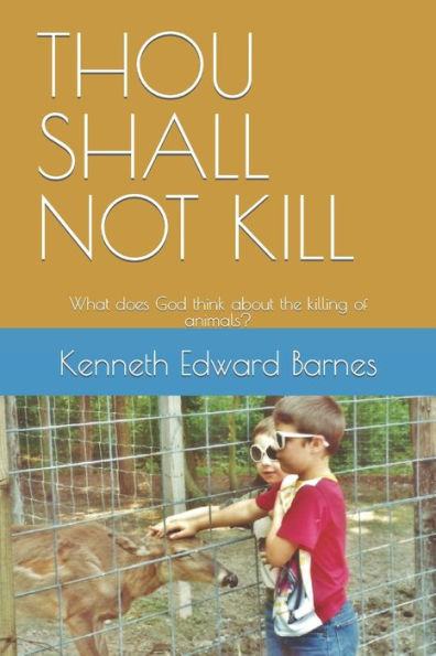 THOU SHALL NOT KILL: What does God think about the killing of animals?
