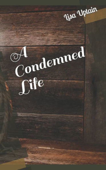 A Condemned Life