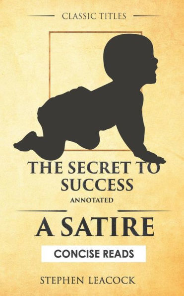 The Secret To Success (Annotated): A Satire