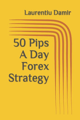 50 Pips A Day Forex Strategy By Laurentiu Damir Paperback Images, Photos, Reviews