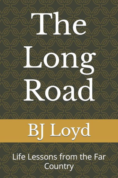 The Long Road: Life Lessons from the Far Country