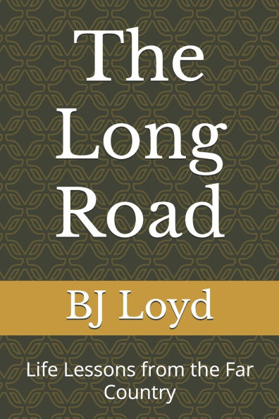 The Long Road: Life Lessons from the Far Country