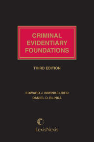 Title: Criminal Evidentiary Foundations, Third Edition, Author: Edward J. Imwinkelried