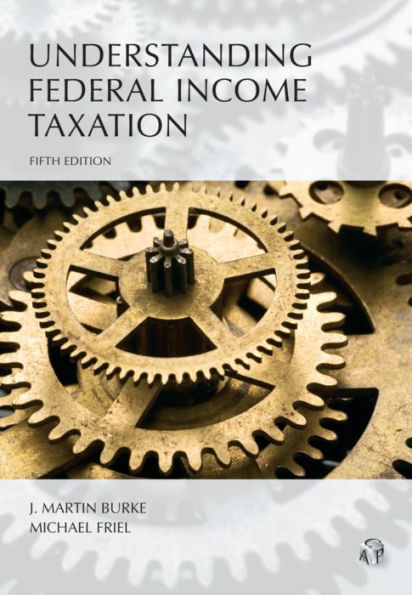 Understanding Federal Income Taxation / Edition 5