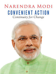 Title: Convenient Action - Continuity for Change, Author: Narendra Modi