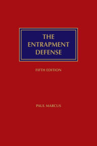 Title: The Entrapment Defense, Author: Paul Marcus