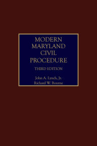 Title: Modern Maryland Civil Procedure, Second Edition, Author: Richard W. Bourne