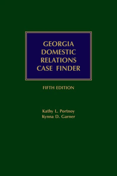 Georgia Domestic Relations Case Finder, Fifth Edition