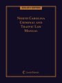 North Carolina Criminal and Traffic Law Manual, 2016-2017 Edition